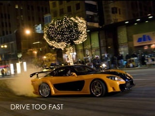 DRIVE TOO FAST DRIVE TOO FAST 
