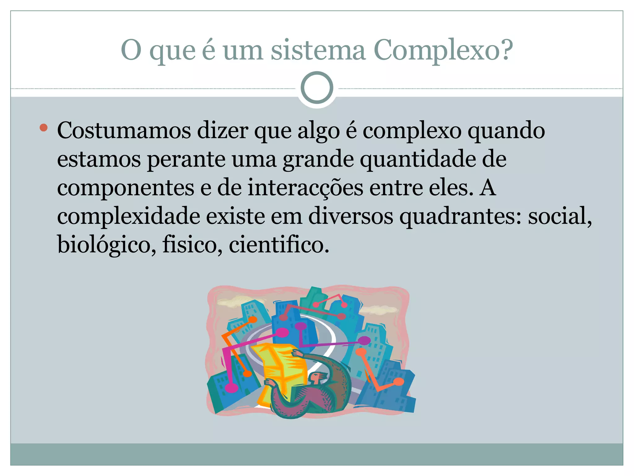 A Complexidade Nos Sistemas | PPT
