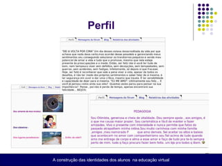Perfil A construção das identidades dos alunos  na educação virtual 