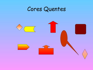 Cores Quentes 