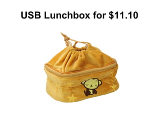 USB Lunchbox for $11.10
 
