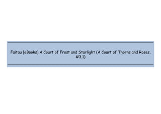  
 
 
 
Faitau [eBooks] A Court of Frost and Starlight (A Court of Thorns and Roses,
#3.1)
 