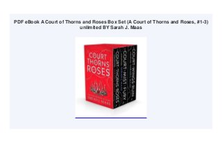 PDF eBook A Court of Thorns and Roses Box Set (A Court of Thorns and Roses, #1-3)
unlimited BY Sarah J. Maas
 