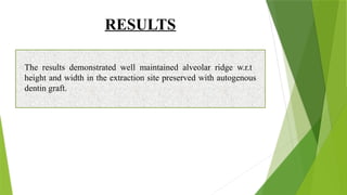 Alveolar ridge preservation with dentin autogenous bone graft | PPTX