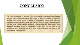 Alveolar ridge preservation with dentin autogenous bone graft | PPTX