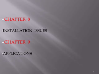 CHAPTER   8

INSTALLATION   ISSUES


CHAPTER   9

APPLICATIONS




                         5
 