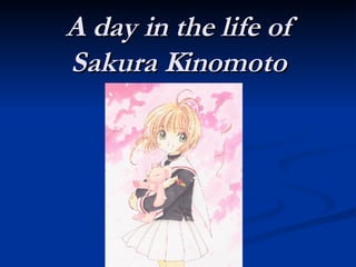 A day in the life of Sakura Kinomoto 