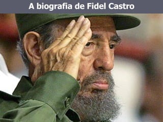 A biografia de Fidel Castro 