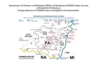 Gemeinsam mit Partnern in Mittelbaden (REM) und Nordelsass (PEREN) haben wir eine
                            umfangreiche Erhebung zu
        Energie-Akteuren im PAMINA-Raum durchgeführt und dokumentiert.
 