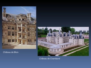 Château de Blois Château de Chambord  