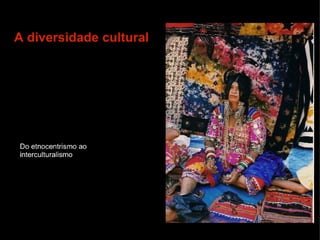 A diversidade cultural