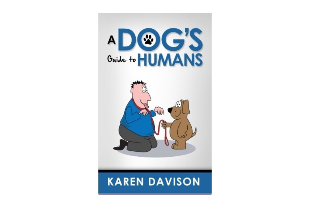 About For Books A Dog s Guide to Humans Volume 1 (Fun Reads for Dog