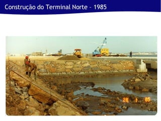 Construção do Terminal Norte – 1985  