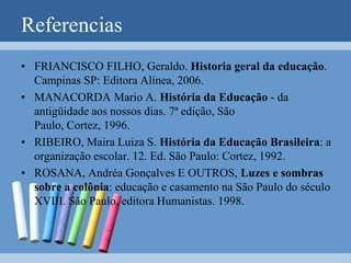 A Cia de JesusCriada por Inácio de Loiola em 1534  com aspectos militares e reconhecida pelo Papa Paulo II, a Companhia de Jesus tinha como principais objetivos a confissão, o ensino e a pregação. Seus membros devem total lealdade ao Papa e obedecem a uma preparação muito rigorosa que inclui os votos de pobreza, obediência e castidade.A Companhia de Jesus tornou-se o braço forte da contra-reforma e foi a principal responsável em disseminar o cristianismo nas colônias.