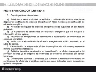 CERTIFICACIÓ ENERGÈTICA D’EDIFICIS
RÈGIM SANCIONADOR (Llei 8/2013)

 