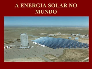 A ENERGIA SOLAR NO MUNDO 