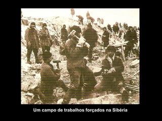 Um campo de trabalhos forçados na Sibéria 