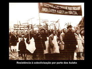 Resistência à colectivização por parte dos  kulaks 