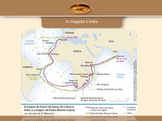 A chegada à Índia
 