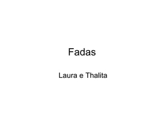 Fadas Laura e Thalita 