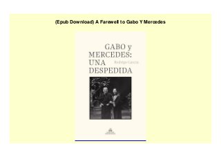 (Epub Download) A Farewell to Gabo Y Mercedes
 