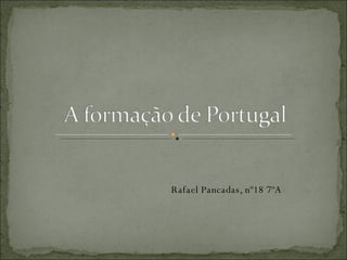Rafael Pancadas, nº18 7ºA 