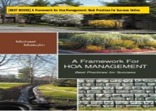 [BEST BOOKS] A Framework for Hoa Management: Best Practices for Success Online
 