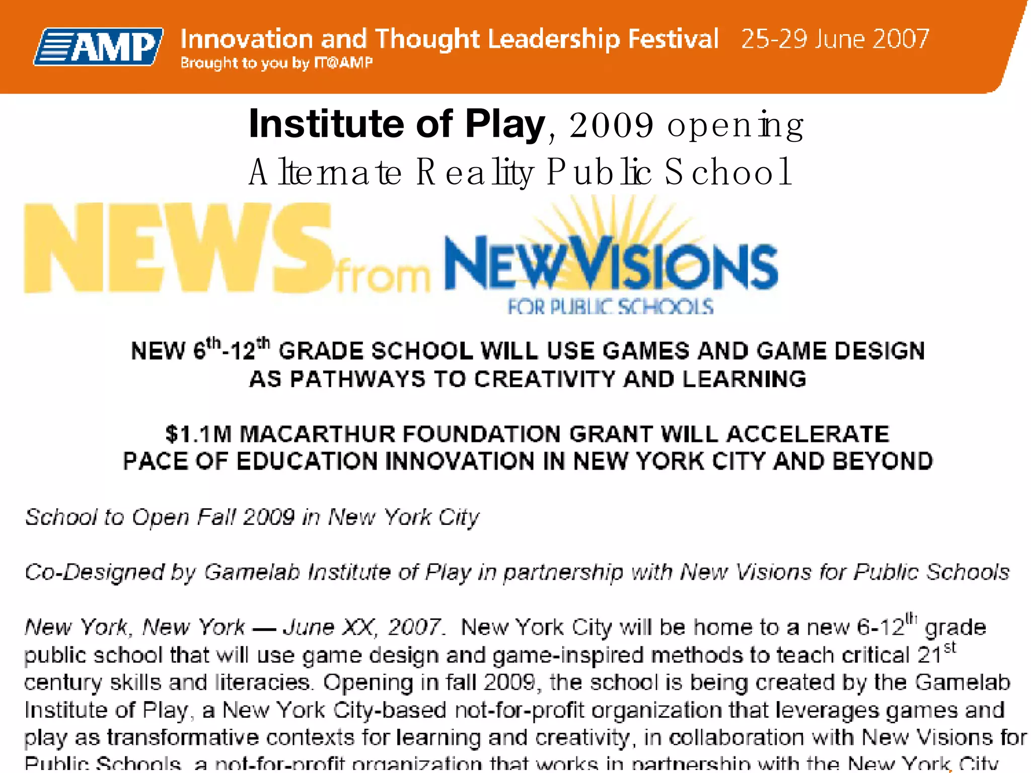 Institute of Play , 2009 opening Alternate Reality Public School 