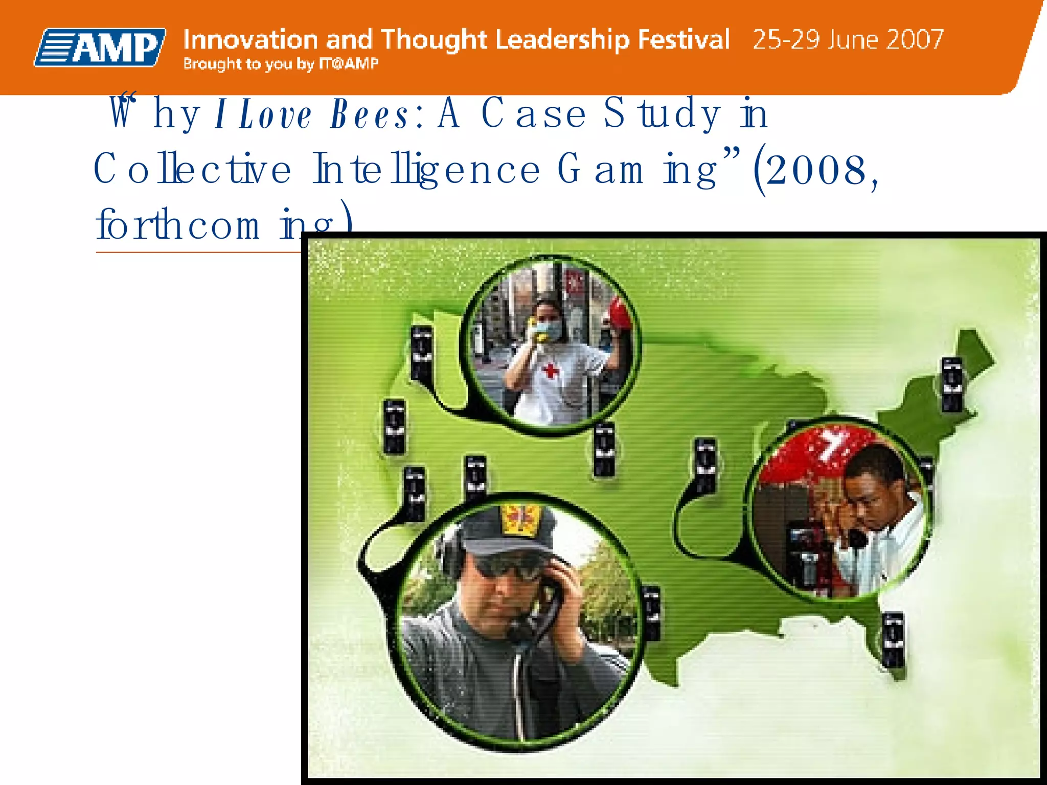 “Why  I Love Bees : A Case Study in Collective Intelligence Gaming” (2008, forthcoming) 