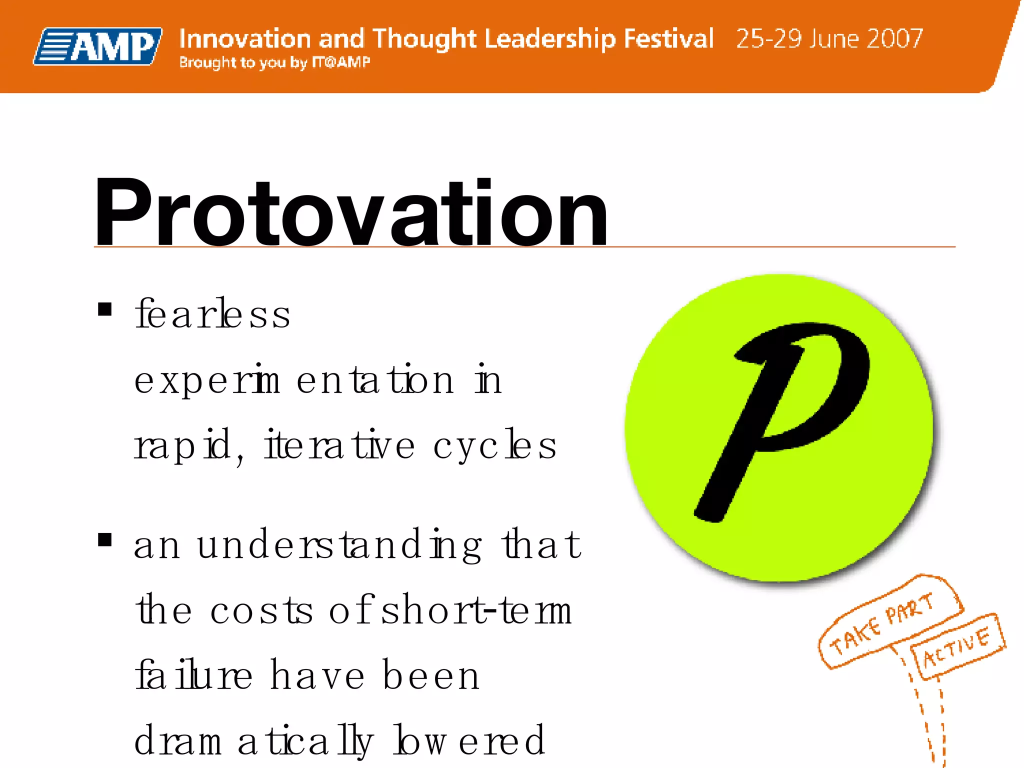 Protovation fearless experimentation in rapid, iterative cycles  an understanding that the costs of short-term failure have been dramatically lowered 