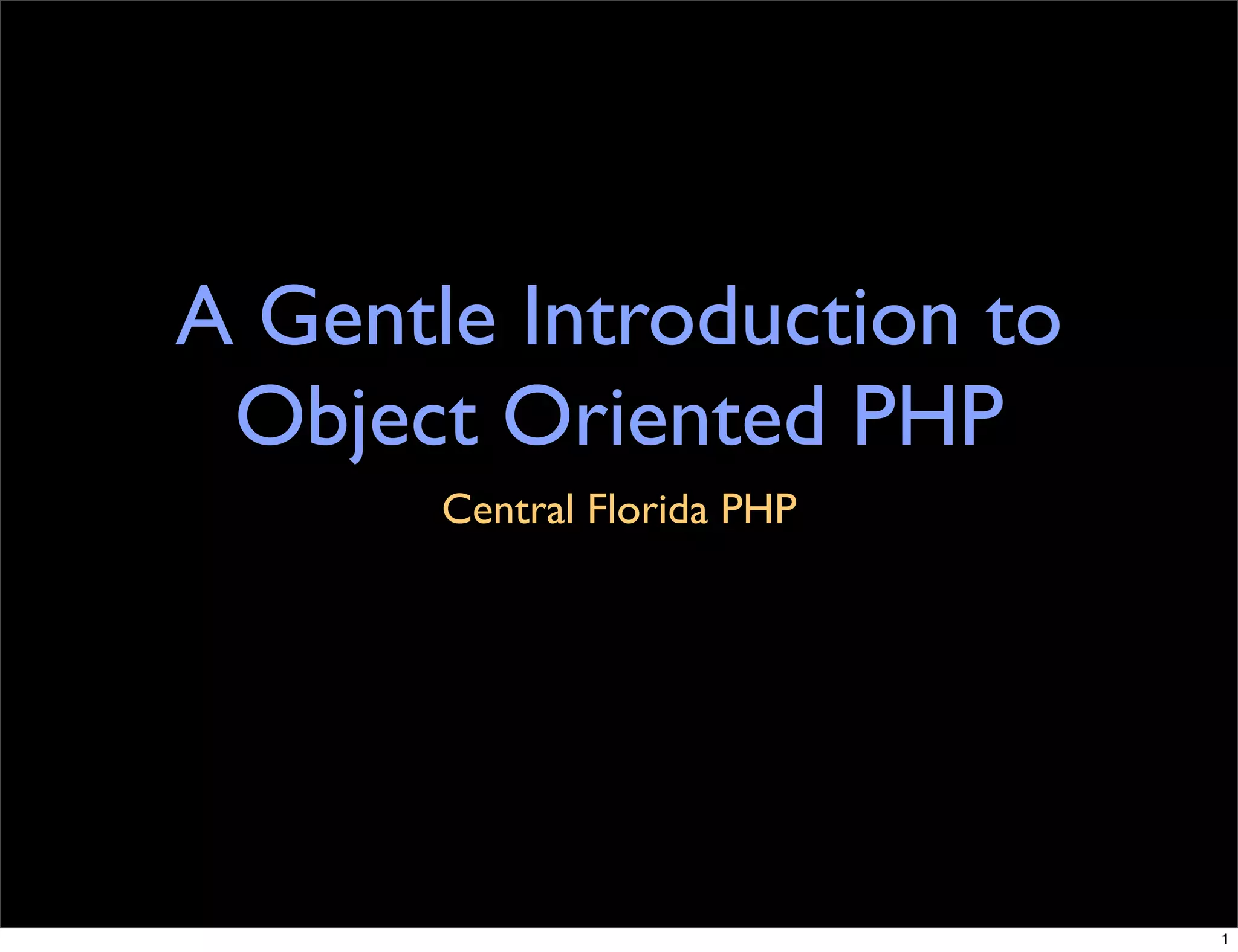 A Gentle Introduction To Object Oriented Php