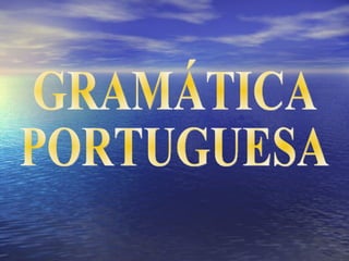 GRAMÁTICA PORTUGUESA 