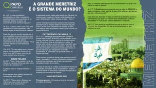 Ez 23:3: "e, elas cometeram
prostituições no Egito; cometeram
prostituições em sua juventude; ali se
deixaram apertar os peitos, ali
acariciaram seus mamilos virginais."
Os 9:13: "Efraim, assim como Tiro, está
plantado num lugar agradável; mas
Efraim levará os seus ﬁlhos ao matador."
Paulo diz que um homem que se une à
uma prostituta forma uma só carne com
ela, e isso que está acontecendo com a
Jerusalém terrena, ela está se
misturando com diversas nações e reis e
por isso ela leva o nome dos seus
"maridos"
1Co 6:16: "Ou não sabeis que o homem
que se une à prostituta forma um só
corpo com ela? Porque, como se diz,
serão os dois uma só carne.»
BODE PELUDO
Dn 8:21: "Mas o bode peludo é o rei da
Grécia; e o grande chifre que tinha entre
os olhos é o primeiro rei;"
A palavra pelo no original hebraico =
sa iyr
Encontramos essa palavra também no
contexto de Jacó e Esaú
Gn 27:11: "Disse Jacó a Rebeca, sua
mãe: Esaú, meu irmão, é homem
cabeludo, e eu, homem liso."
A expressão que e usada para peludo em Gênesis é a
mesma que é usada em Daniel, então podemos ver
que a Grécia ( javã ) está coberta de pelo ( Edon)
Javã e uma ﬁgura clara das nações então podemos
perceber que as nações estão se revestido de pelo
(Edon ) e não mais habitando nas tendas de Sem,
uma ligação clara a apostasia, assim como ocorreu no
tempo de Nirond.
ENTENDENDO ZACARIAS 12
Zc 12:1-2: "Sentença pronunciada pelo SENHOR
contra Israel. Fala o SENHOR, o que estendeu o céu,
fundou a terra e formou o espírito do homem dentro
dele. Eis que eu farei de Jerusalém um cálice de
tontear para todos os povos em redor e também para
Judá, durante o sítio contra Jerusalém. Naquele dia,
farei de Jerusalém uma pedra pesada para todos os
povos; todos os que a erguerem se ferirão
gravemente; e, contra ela, se ajuntarão todas as
nações da terra."
Deus começa o capítulo dando uma sentença contra
Israel ( Jerusalém). A maior diﬁculdade nesse texto é
entender as transições que é feita na expressão
Jerusalém dentro do contexto.
O modo de escrita do profeta vai transitando dentro da
expressão Jerusalém não é um signiﬁcado estático,
somente literal ou simbólico e não está se referindo a
somente um momento da história.
VAMOS ENTENDER ISSO
Primeira aparição = Eis que eu farei de Jerusalém
um cálice de tontear
A GRANDE MERETRIZ
É O SISTEMA DO MUNDO?
PAPO
COM DEUS
PAPO
COM DEUS
Aqui no contexto está falando de um Israel terreno, no qual e um
cálice na mão do Senhor
Jr 51:7: "A Babilônia era um copo de ouro na mão do SENHOR, o
qual embriagava a toda a terra; do seu vinho beberam as nações;
por isso, enlouqueceram."
Esse texto de Jeremias 51 está se referindo a Babilônia porém o
interessante que esse é o mesmo texto utilizado pelo João em
Apocalipse 17 note que a palavra Babilônia = confusão.
Ap 17:2: "com quem se prostituíram os reis da terra; e, com o
vinho de sua devassidão, foi que se embebedaram os que
habitam na terra."
MERETRIZ
 