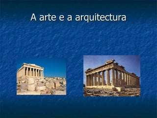 A arte e a arquitectura 