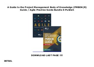A Guide to the Project Management Body of Knowledge (PMBOK(R)
Guide / Agile Practice Guide Bundle E-Publish
DONWLOAD LAST PAGE !!!!
DETAIL
New Series To support the broadening spectrum of project delivery approaches, PMI is offering A Guide to the Project Management Body of Knowledge (PMBOK® Guide) – Sixth Edition as a bundle with its latest, the Agile Practice Guide. The PMBOK® Guide – Sixth Edition now contains detailed information about agile; while the Agile Practice Guide, created in partnership with Agile Alliance®, serves as a bridge to connect waterfall and agile. Together they are a powerful tool for project managers.
 