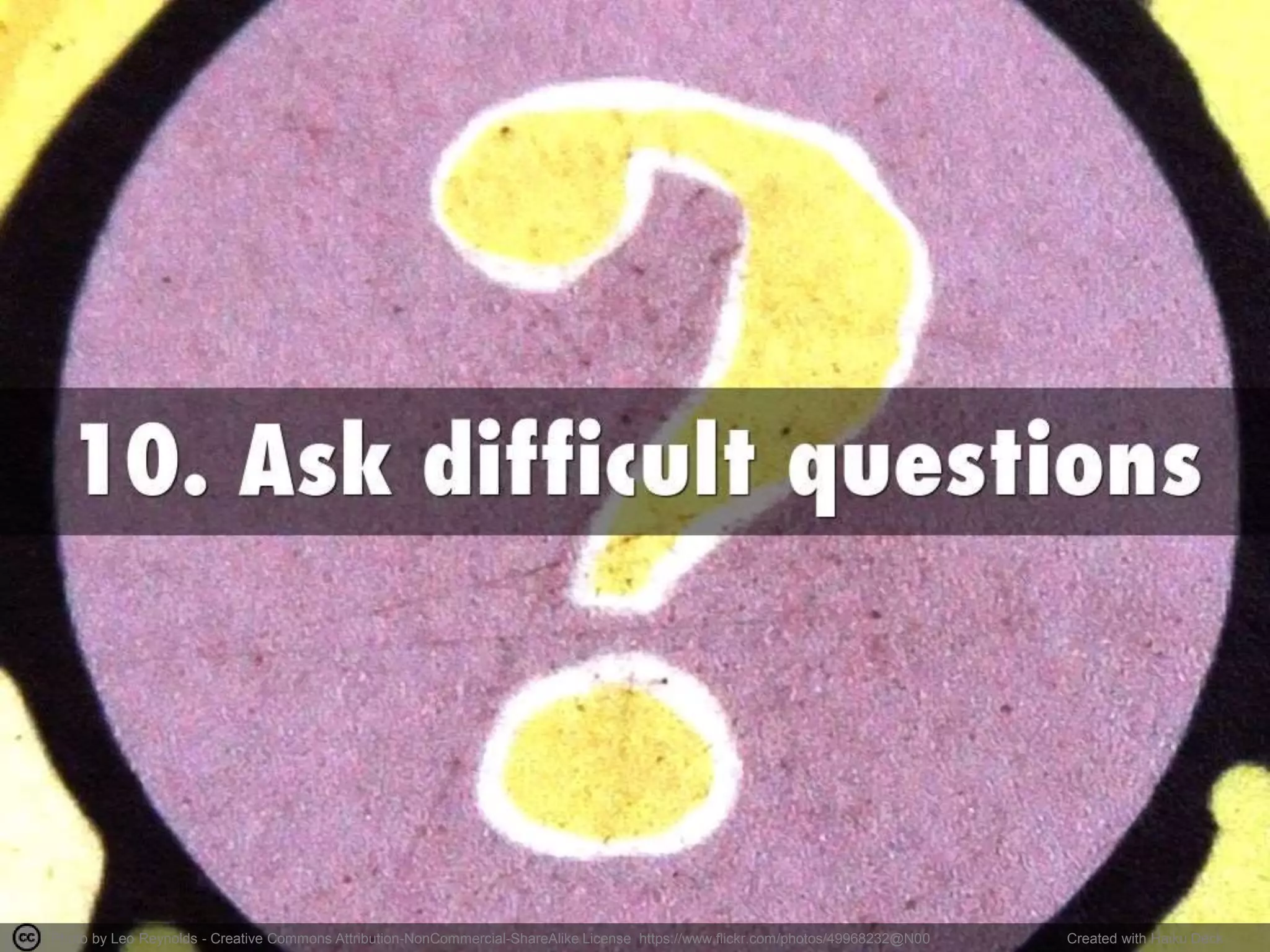 Photo by Leo Reynolds - Creative Commons Attribution-NonCommercial-ShareAlike License https://www.flickr.com/photos/49968232@N00 Created with Haiku Deck
 