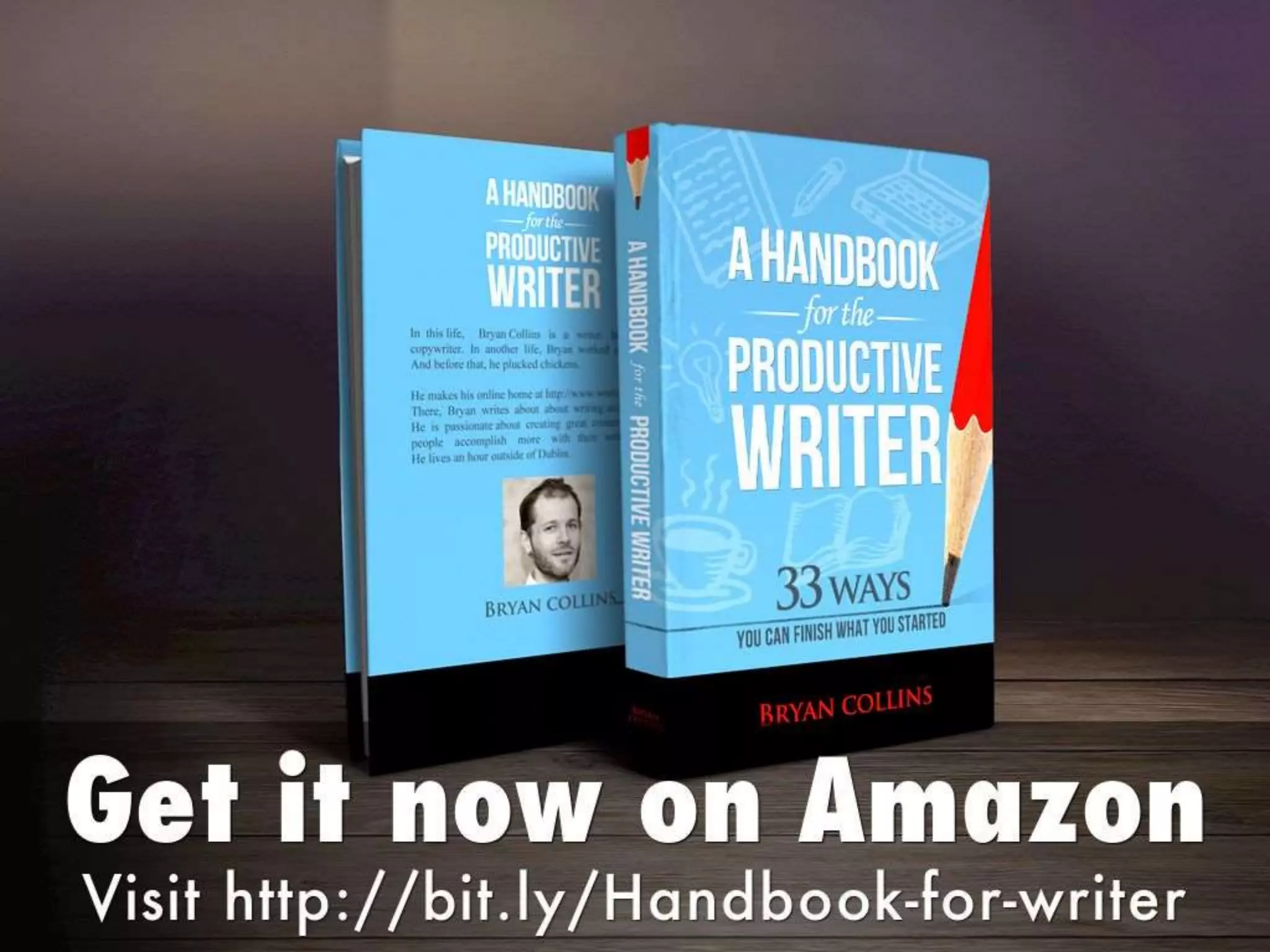 A Handbook For the Productive Writer: 33 Ways You Can Finish What You Started