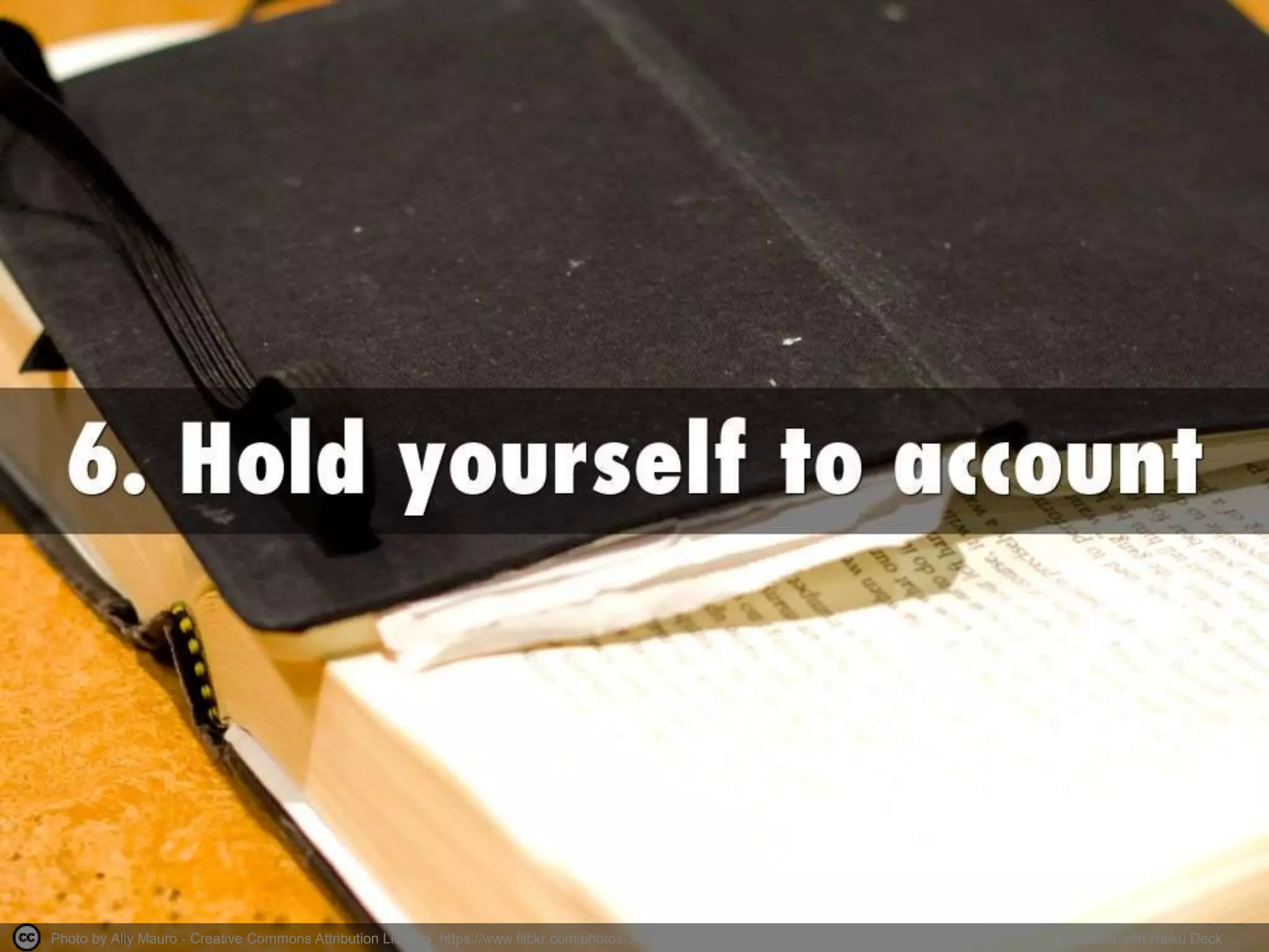 Photo by Ally Mauro - Creative Commons Attribution License https://www.flickr.com/photos/34175220@N07 Created with Haiku Deck
 