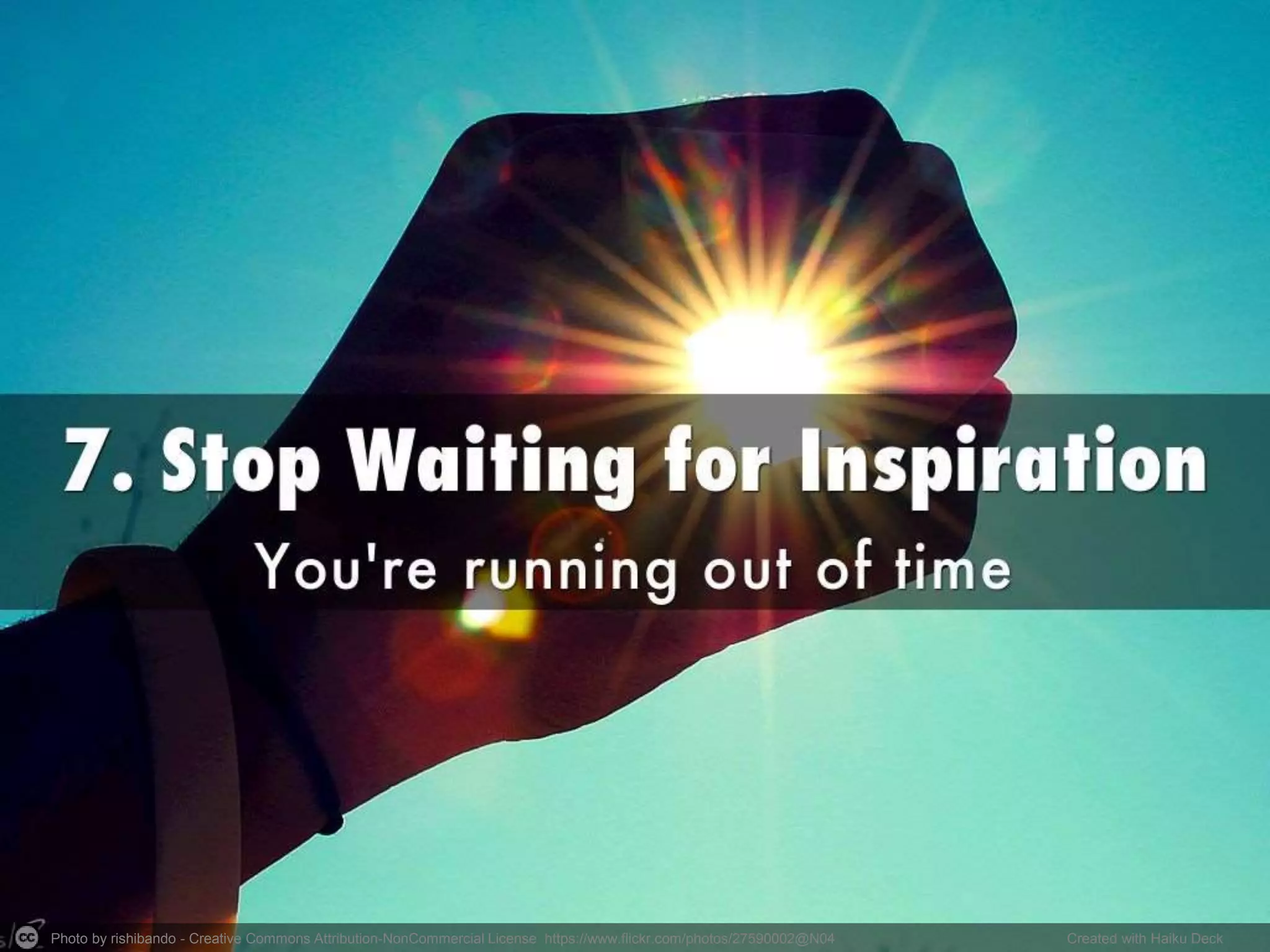 Photo by rishibando - Creative Commons Attribution-NonCommercial License https://www.flickr.com/photos/27590002@N04 Created with Haiku Deck
 