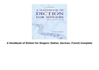 Italian Diction Guide.pdf A Handbook of Diction for Singers: Italian, German, French Complete | PDF