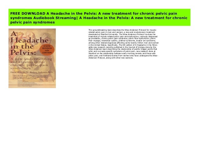 Free Download A Headache In The Pelvis A New Treatment For Chronic P