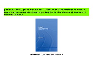 DOWNLOAD ON THE LAST PAGE !!!!
^PDF^ A History of Econometrics in France: From Nature to Models (Routledge Studies in the History of Economics Book 85) Ebook This text challenges the traditional view of the history of econometrics and provides a more complete story. In doing so, the book sheds light on the hitherto under-researched contribution of French thinkers to econometrics. Fascinating and authoritative, it is a comprehensive overview of what went on to be one of the defining subsets within the economics profession.Le Gall explains how econometric ideas developed from, and were inspired by philosophical worldviews and scientific paradigms from the nineteenth century. Exploring the methodology of French authors like Cournot, Briaune and Regnault he demonstrates how they were influenced by the natural sciences of their time, rooted as they were in a worldview where natural order and laws played a central role and how, when an organized discipline emerged at the start of the Twentieth century, these econometric ideas intermingled with new worldviews associated with the complexity of the economy.This book is essential reading for postgraduate students and researchers in the history of economic thought, economic methodology and the history of science as well as econometricians at all levels.
[#Download%] (Free Download) A History of Econometrics in France:
From Nature to Models (Routledge Studies in the History of Economics
Book 85) Online
 