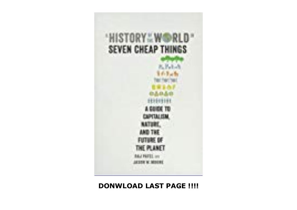 Download A History of the World in Seven Cheap Things A Guide to