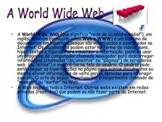 [object Object],[object Object],A World Wide Web 