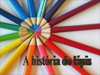 A história do lápis 