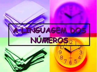 A LINGUAGEM DOS NÚMEROS 