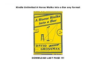 Kindle Unlimited A Horse Walks into a Bar any format
DONWLOAD LAST PAGE !!!!
This books ( A Horse Walks into a Bar ) Made by David Grossman About Books The award-winning and internationally acclaimed author of the To the End of the Land now gives us a searing short novel about the life of a stand-up comic, as revealed in the course of one evening's performance. In the dance between comic and audience, with barbs flying back and forth, a deeper story begins to take shape--one that will alter the lives of many of those in attendance. In a little dive in a small Israeli city, Dov Greenstein, a comedian a bit past his prime, is doing a night of stand-up. In the audience is a district court justice, Avishai Lazar, whom Dov knew as a boy, along with a few others who remember Dov as an awkward, scrawny kid who walked on his hands to confound the neighborhood bullies. Gradually, as it teeters between hilarity and hysteria, Dov's patter becomes a kind of memoir, taking us back into the terrors of his childhood: we meet his beautiful flower of a mother, a Holocaust survivor in need of constant monitoring, and his punishing father, a striver who had little understanding of his creative son. Finally, recalling his week at a military camp for youth--where Lazar witnessed what would become the central event of Dov's childhood--Dov describes the indescribable while Lazar wrestles with his own part in the comedian's story of loss and survival. Continuing his investigations into how people confront life's capricious battering, and how art may blossom from it, Grossman delivers a stunning performance in this memorable one-night engagement (jokes in questionable taste included). To Download Please Click https://poloikpkjjk9.blogspot.com/?book=0451493974
 
