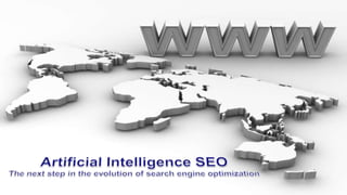 Artificial Intelligence SEO The next step in the evolution of search engine optimization 
