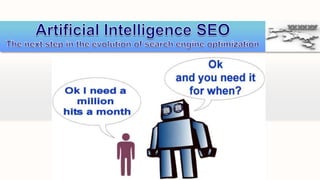 Artificial Intelligence SEOThe next step in the evolution of search engine optimization