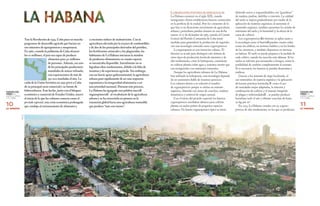 CIUDADES MÁS
VERDES EN
AMÉRICA LATINA
Y EL CARIBE
CIUDADES MÁS
VERDES EN
AMÉRICA LATINA
Y EL CARIBE
LA HABANA LA HABANA
10 11
La producción intensiva de hortaLizas en
La Habana comenzó en el siglo XIX, cuando
inmigrantes chinos establecieron huertas comerciales
en la periferia de la ciudad. Pero los cimientos de lo
que hoy es un floreciente movimiento de agricultura
urbana y periurbana pueden situarse en una fecha
exacta: el 27 de diciembre de 1987, cuando el Comité
Central del Partido Comunista de Cuba tomó
medidas para generalizar la producción de vegetales
con una tecnología conocida como organopónicos.
La organoponía es una invención cubana. El
término se acuñó para distinguir este sistema de
otros tipos de producción hortícola intensiva y de
alto rendimiento, como la hidroponía, consistente
en cultivar plantas sobre agua y sustratos inertes que
son enriquecidos con nutrientes minerales.
Aunque los agricultores urbanos de La Habana
han utilizado la hidroponía, esta tecnología depende
de un suministro fiable de insumos químicos.
Los cubanos dieron a su solución el nombre
de organopónicos porque se utiliza un sustrato
orgánico, obtenido con restos de cosechas, residuos
domésticos y estiércol de origen animal.
Con el inicio del período especial, los huertos
organopónicos resultaban idóneos para cultivar
plantas en suelos pobres de pequeños espacios
urbanos. Un huerto organopónico típico se inicia
abriendo surcos y resguardándolos con “guarderas”
de madera, piedras, ladrillos o concreto. La calidad
del suelo se mejora gradualmente por medio de la
aplicación de materias orgánicas; al aumentar el
contenido orgánico, también aumentan los niveles de
nutrientes del suelo y la humedad (y la altura de la
cama de cultivo).
Los organopónicos ± el término se aplica tanto a
la tecnología como al huerto± pueden crearse sobre
zonas sin edificar, en terrenos baldíos y en los bordes
de las carreteras, y también disponerse en terrazas
en laderas. El suelo se puede preparar a la medida de
cada cultivo, usando las mezclas más idóneas. Si los
suelos se infectan por nematodos u hongos, existe la
posibilidad de cambiar completamente el sustrato.
Si es necesario, los huertos se pueden desmontar y
reubicar.
Gracias a los sistemas de riego localizado, el
uso sistemático de materia orgánica y la aplicación
de buenas prácticas hortícolas Ð como el uso
de variedades mejor adaptadas, la rotación y
combinación de cultivos y el manejo integrado
de plagas y enfermedadesÐ , se pueden producir
hortalizas todo el año y obtener cosechas de hasta
20 kg por m2.
En 2013, La Habana contaba con 97 organo-
pónicos de alto rendimiento, en los que se producían
NEILJS
Tras la Revolución de 1959, Cuba puso en marcha
programas de desarrollo agrícola que hacían un
uso intensivo de agroquímicos y maquinaria.
En 1980, cuando la población de Cuba alcanzó
los 10 millones, el país era capaz de producir
alimentos para 40 millones
de personas. Además, era uno
de los principales productores
mundiales de azúcar refinado,
con exportaciones de más de
550 000 toneladas al año. La
caída de la Unión Soviética en 1991 privó a Cuba
de su principal socio comercial y su fuente de
hidrocarburos. Este hecho, junto con el bloqueo
económico y comercial de Estados Unidos, marcó
el inicio de lo que los cubanos conocen como el
período especial, una crisis económica prolongada
que condujo al racionamiento de alimentos y
a crecientes índices de malnutrición. Con la
agricultura afectada por la escasez de combustibles
y de dos de los principales derivados del petróleo,
los fertilizantes minerales y los plaguicidas, los
habitantes de La Habana iniciaron la siembra
de productos alimentarios en cuanto espacio
se encontraba disponible. Inicialmente no se
lograban altos rendimientos, debido a la falta de
insumos y de experiencia agrícola. Sin embargo,
con un fuerte apoyo gubernamental, la agricultura
urbana pasó rápidamente de ser una respuesta
espontánea a la inseguridad alimentaria a ser
una prioridad nacional. Durante este proceso,
La Habana ha agregado una palabra nuevaÐ
organopónicosÐ al vocabulario de la agricultura
urbana y se ha convertido en pionera en la
transición global hacia una agricultura sostenible
que produce “más con menos”.
 